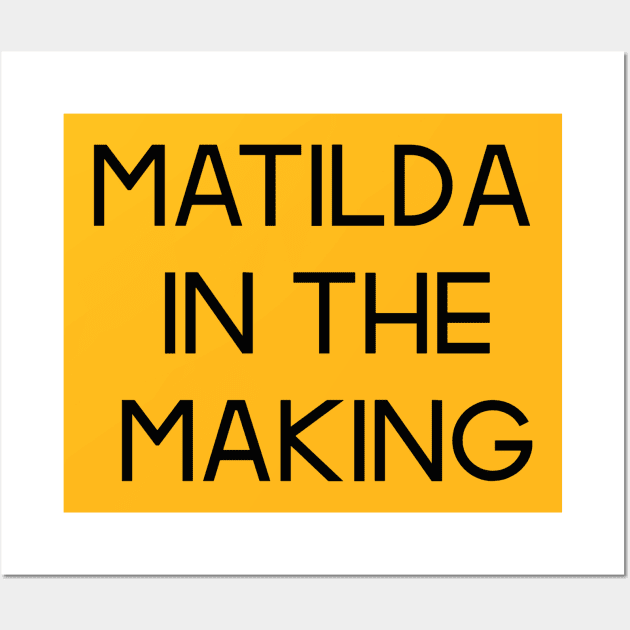 The Matildas - Matilda in the making (Black text) Wall Art by MiniMatildas